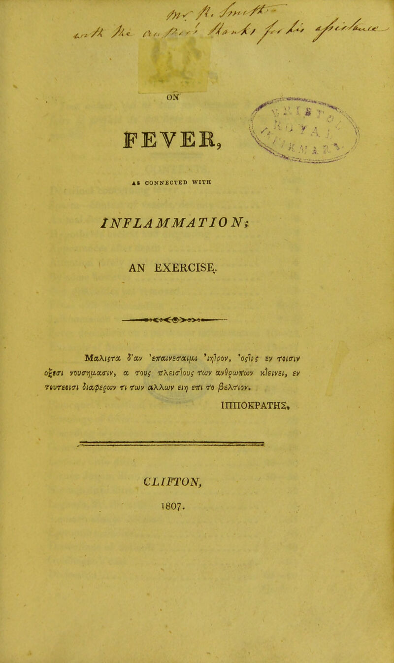 GN FEVER, At CONNECTED WITH INF LA MMA TIO iV; AN EXERCISE. ii—iC9<®>e>i»—' ' mnOKPATHS, CLIFTON, I8O7.