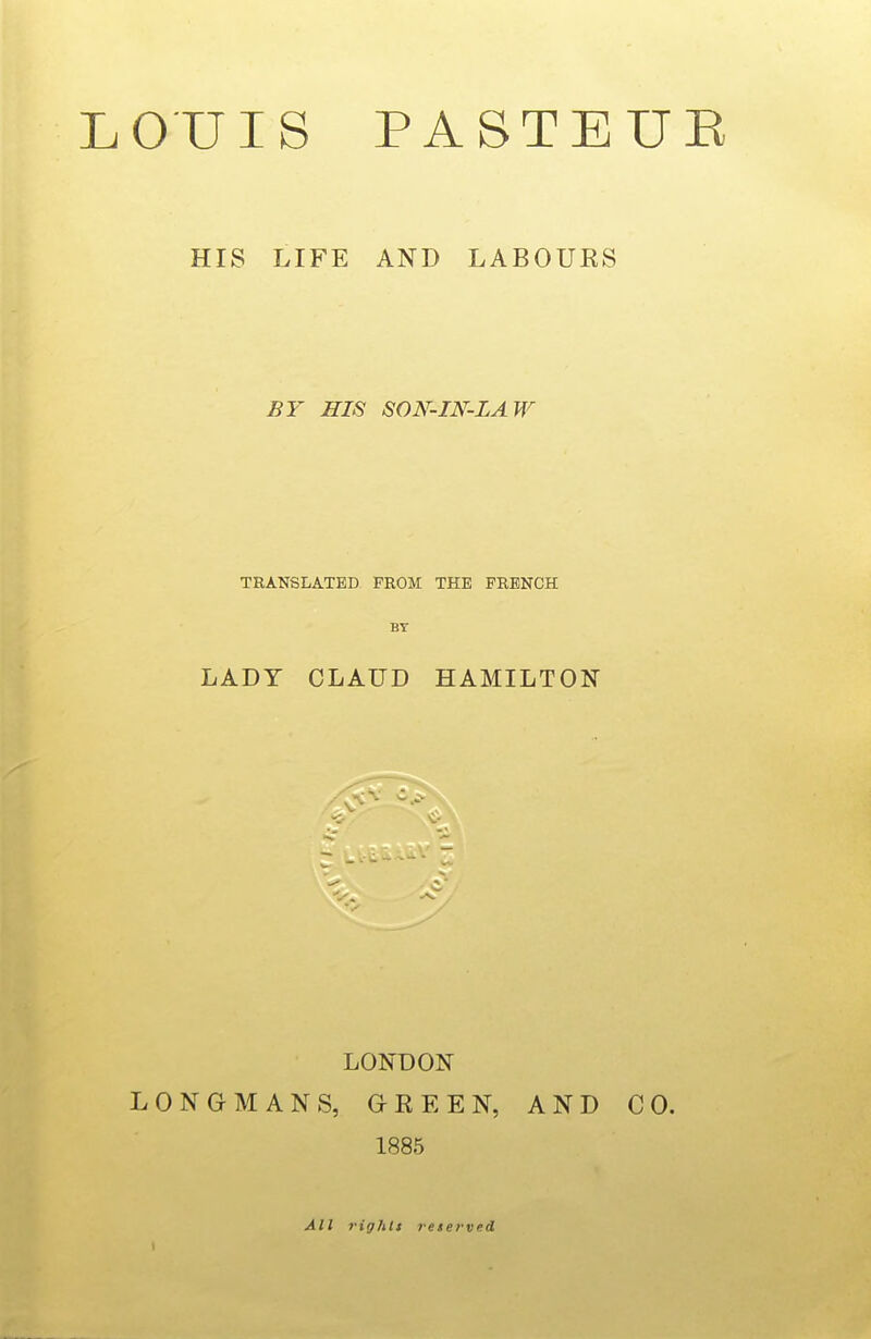 HIS LIFE AND LABOURS BY HIS SON-IN-LAW TRANSLATED FROM THE FRENCH BT LADY CLAUD HAMILTON LONDON LONGMANS, ORE EN, AND CO. 1885 All righls retevveA