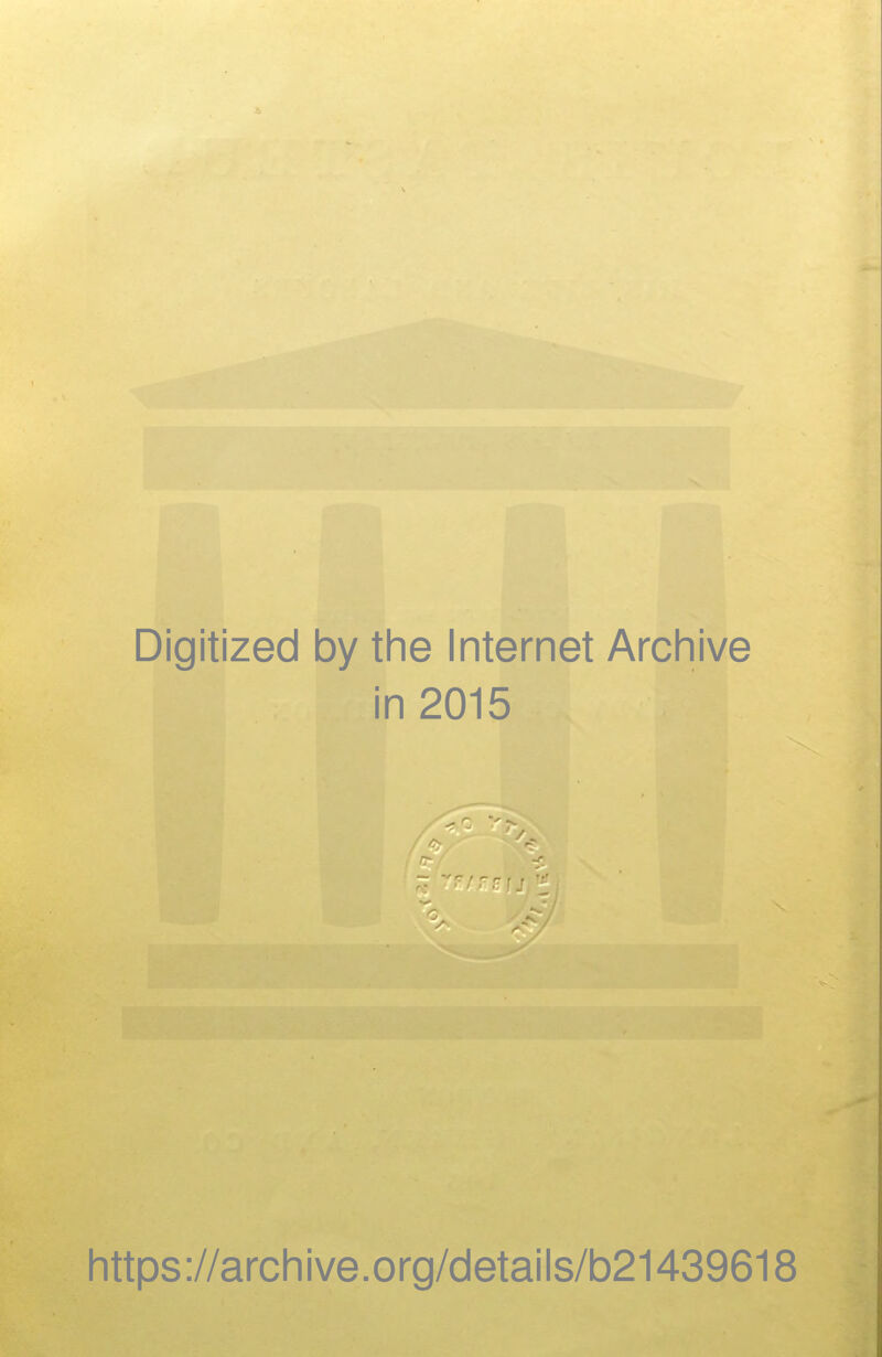 Digitized by the Internet Archive in 2015 https ://archive.org/details/b21439618