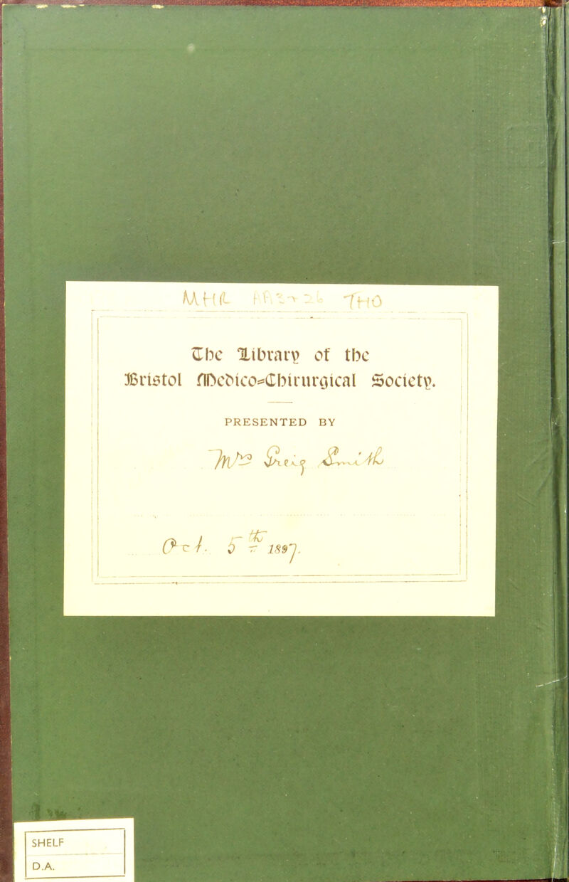 <Ihe *3Ltbvar\) of the 36rl6tol ^^Dc^^co^(^b^^u^3icaI Societ\>. PRESENTED BY r / - ^ r 189 T