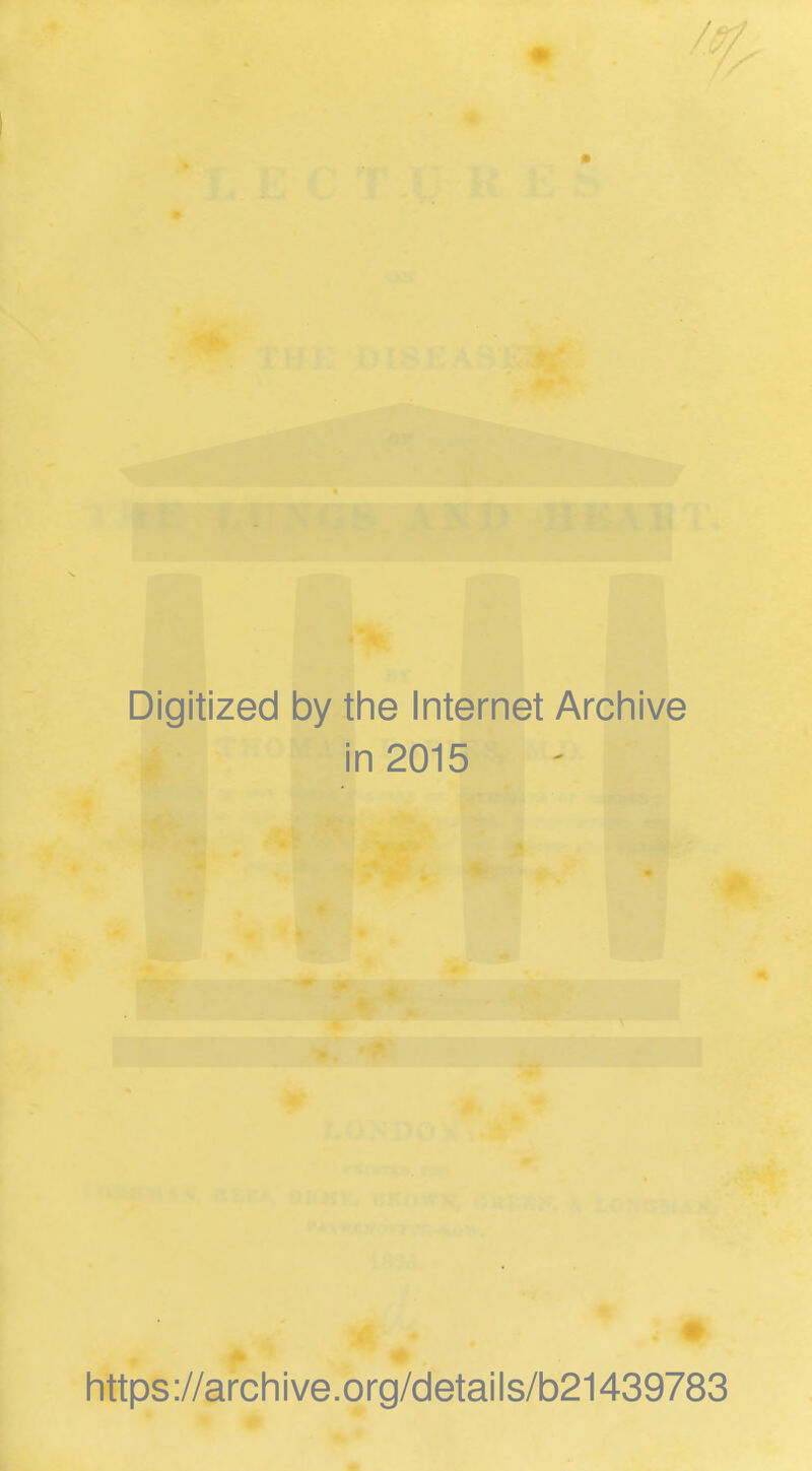 Digitized by the Internet Archive in 2015 https://archive.org/details/b21439783