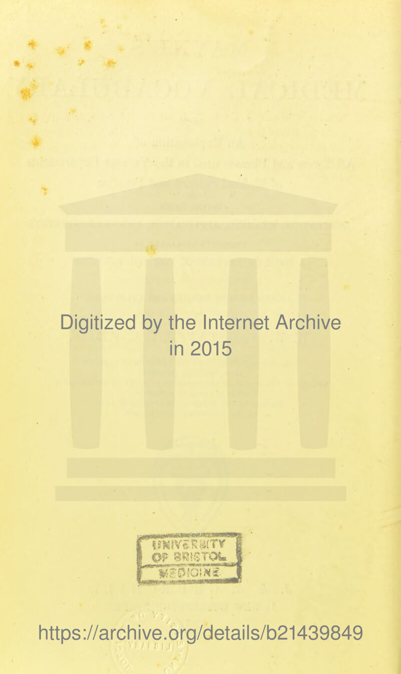 Digitized by the Internet Archive in 2015 https://archive.org/details/b21439849