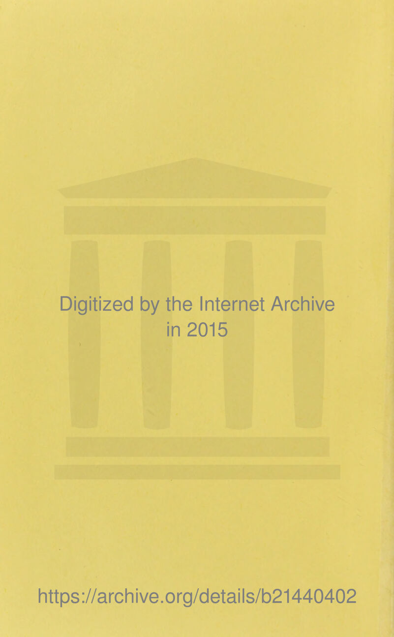 Digitized by the Internet Archive in 2015 https://archive.org/details/b21440402