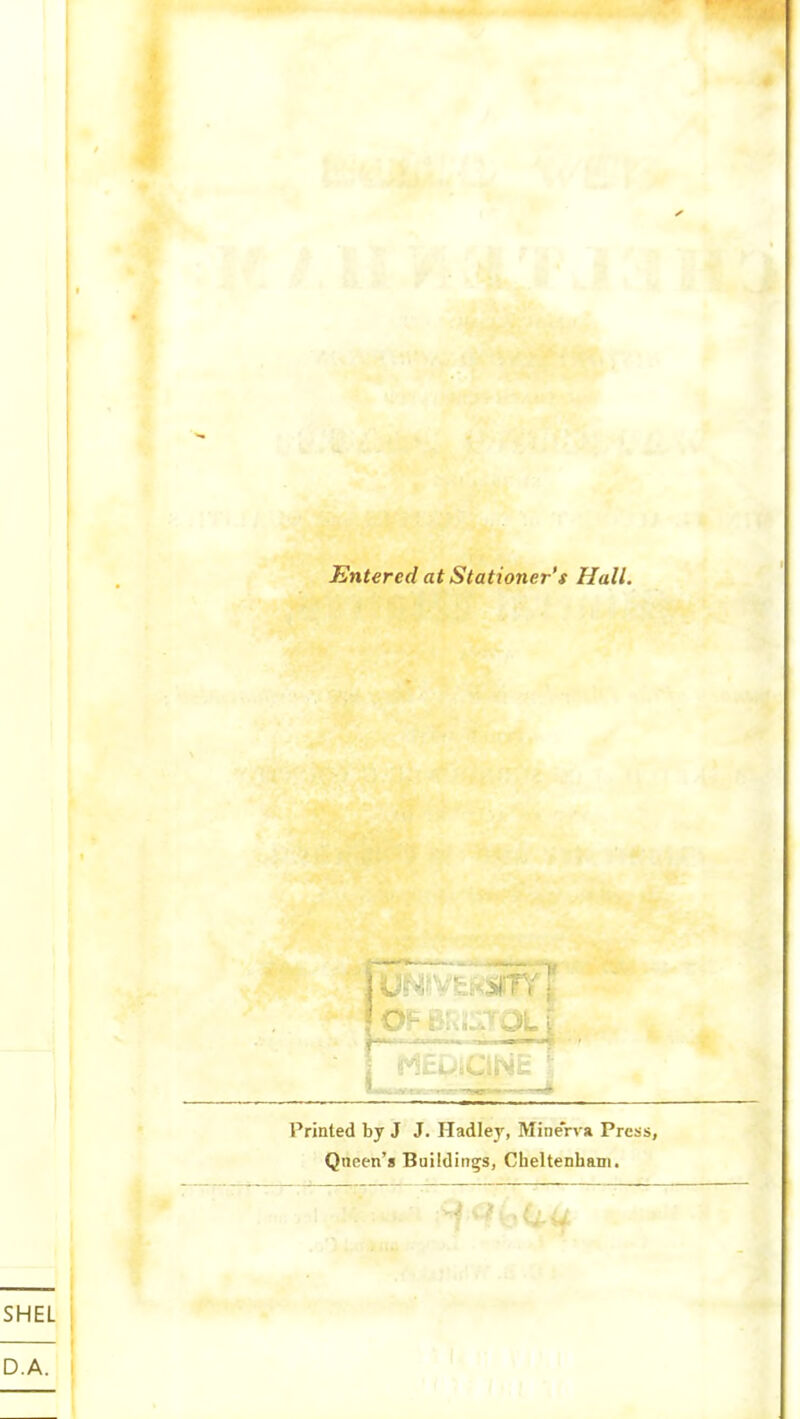 Entered at Stationer's Hall. IS’-i'-'r T ■S - i£ ii Printed by J J. Hadley, Minerva Press, Queen’s Buildings, Cheltenham.