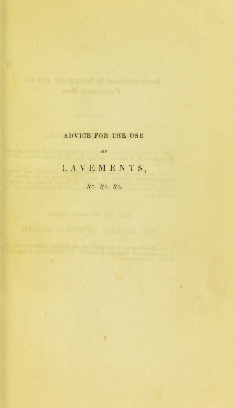 ADVICE FOR THE USE OF LAVEMENTS, Sfc. Sfc. Sfc,
