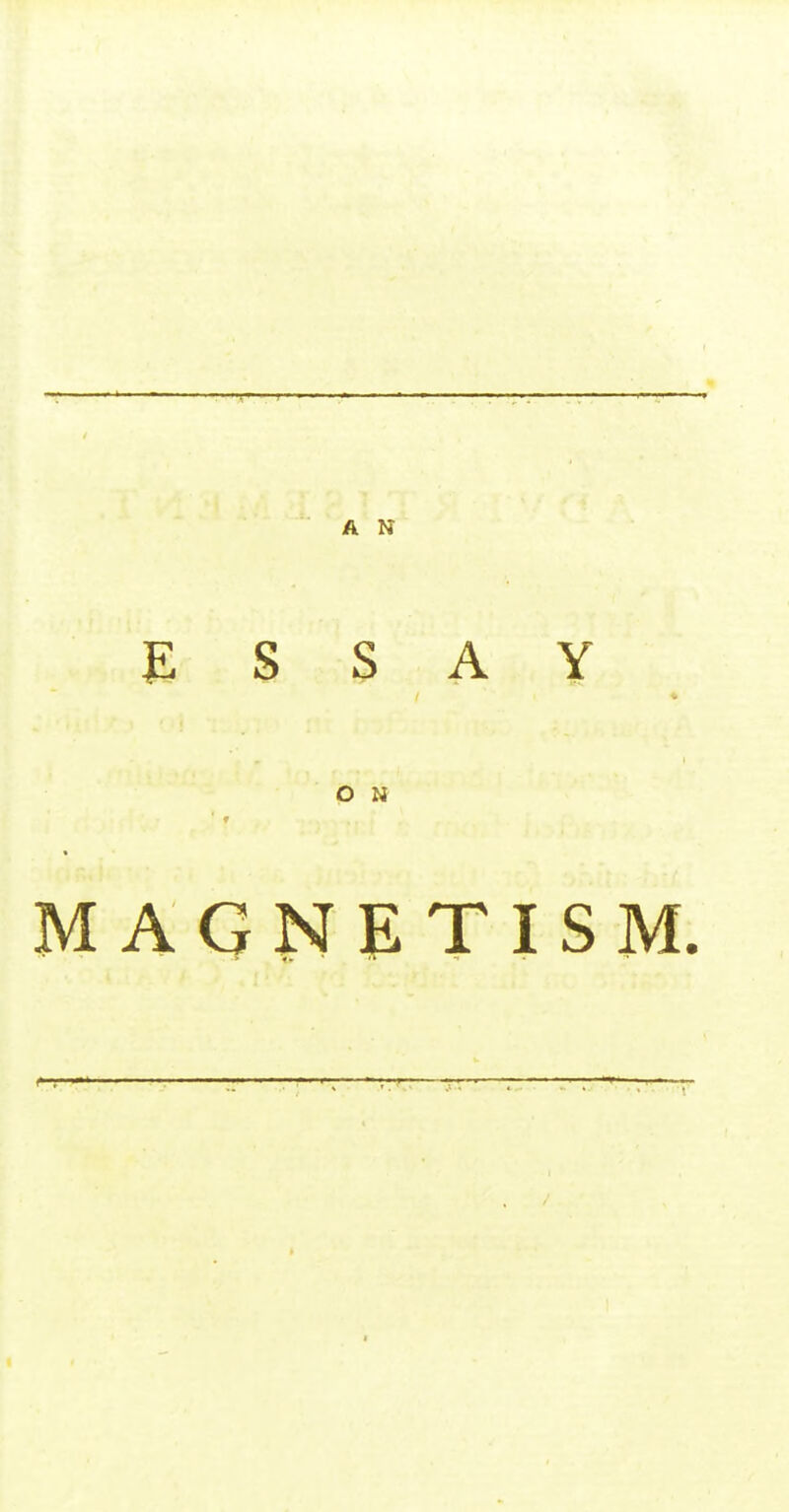 ESSAY o u MAGNETISM.