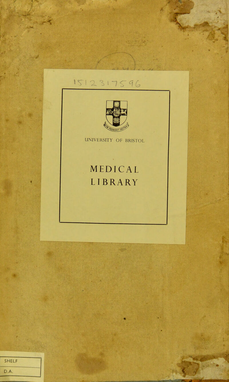 ( UNIVERSITY OF BRISTOL MEDICAL LIBRARY SHELF D.A.