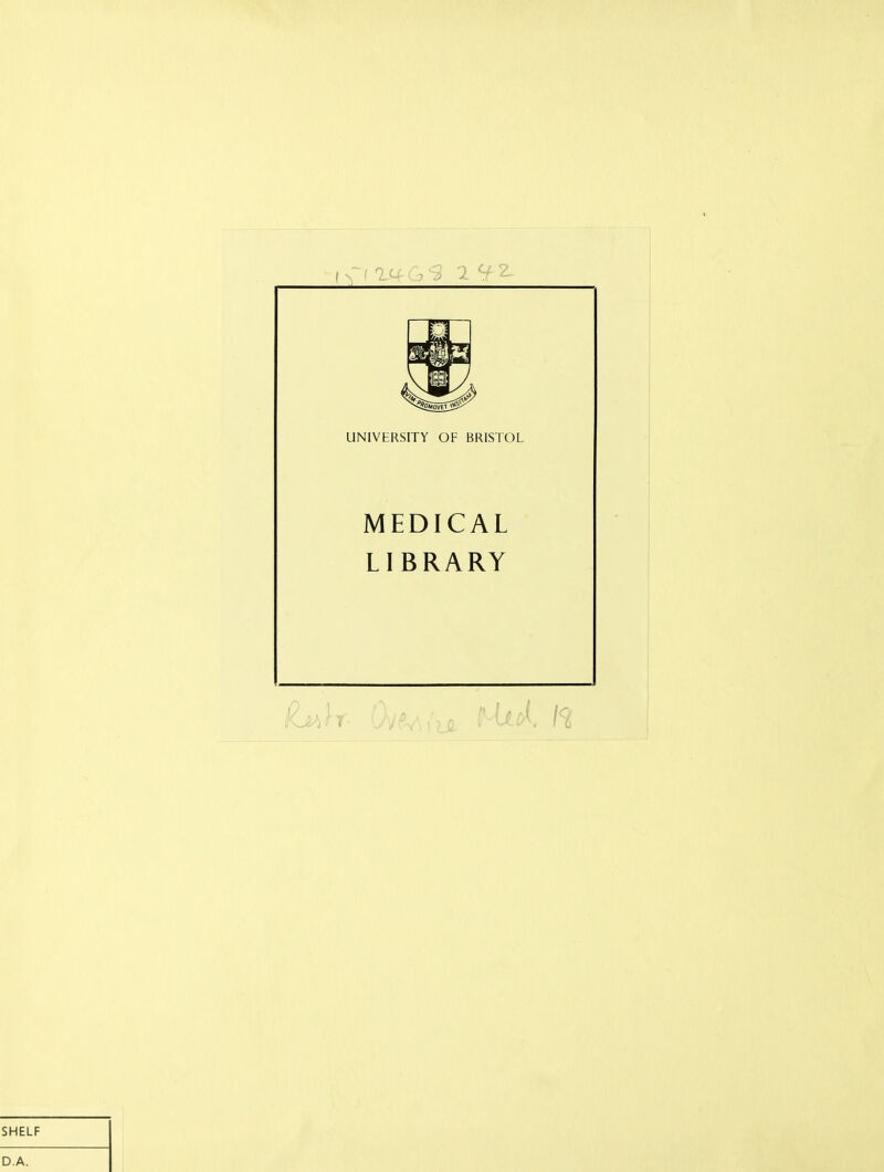 UNIVERSITY OF BRISTOL MEDICAL LIBRARY