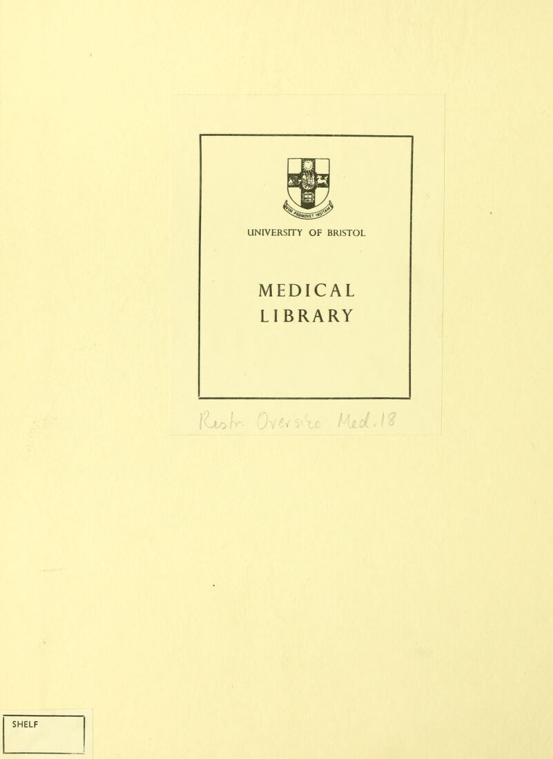 UNIVERSITY OF BRISTOL MEDICAL LIBRARY SHELF