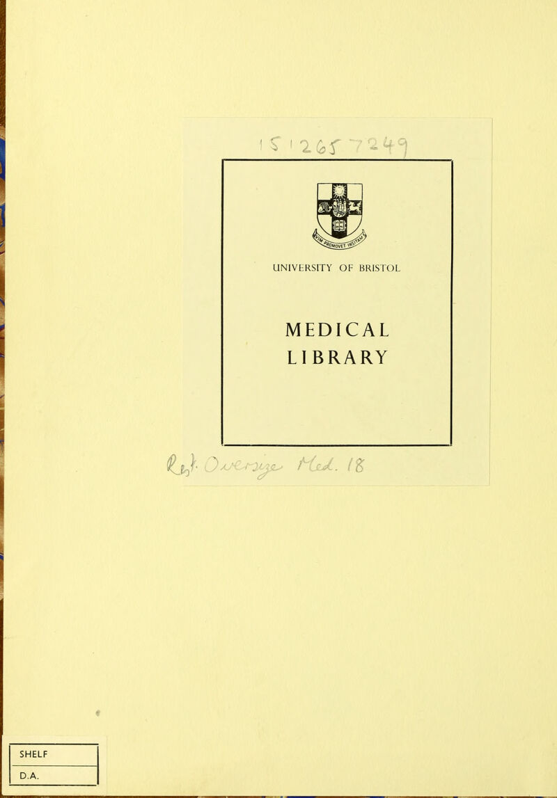 UNIVERSITY OF BRISTOL MEDICAL LIBRARY