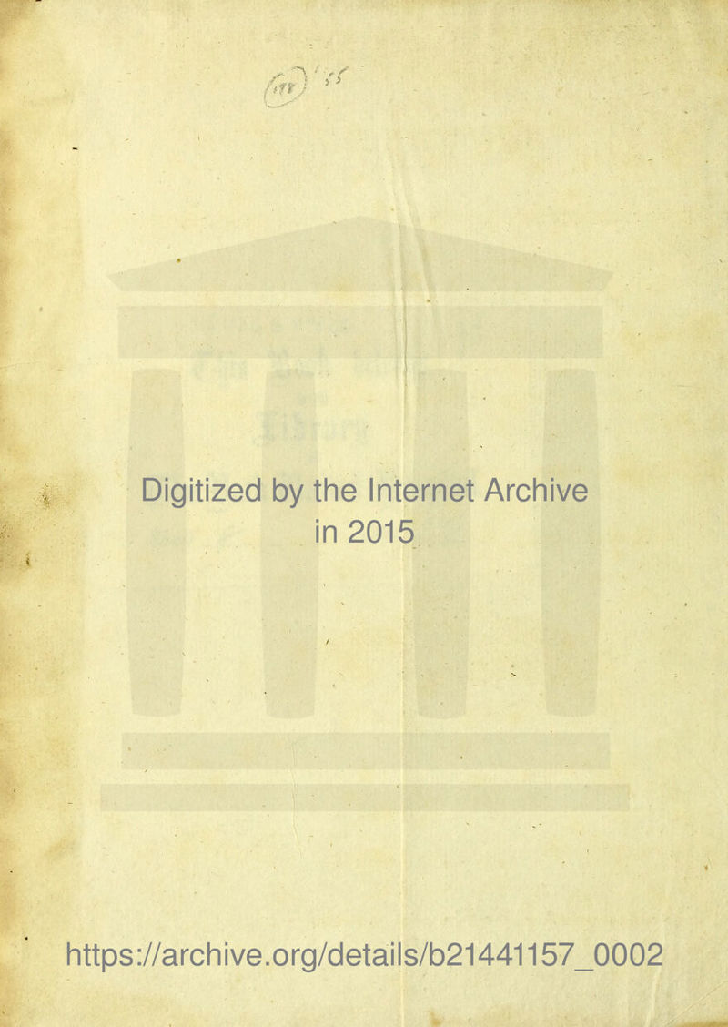 Digitized by the Internet Archive in 2015 https://archive.org/details/b21441157_0002