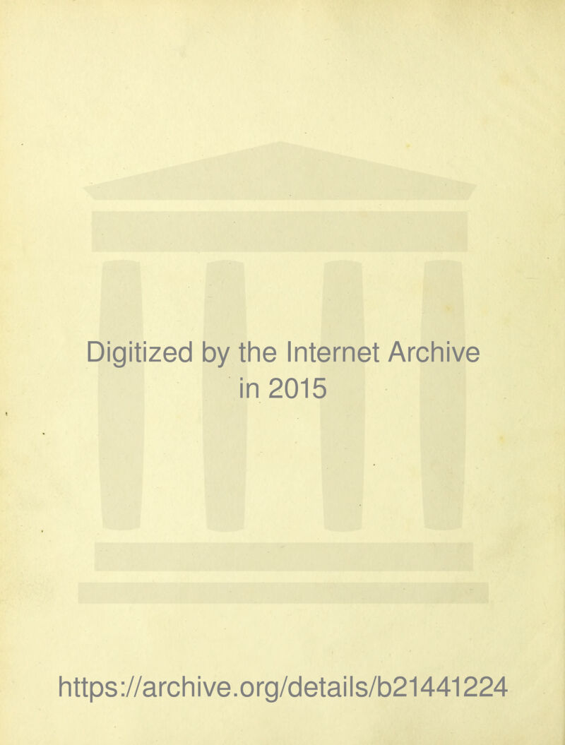 Digitized by tine Internet Arcliive in 2015 » littps://arcliive.org/details/b21441224