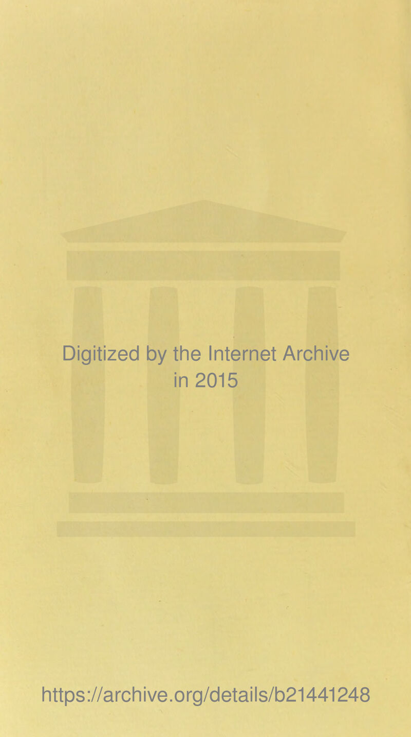 Digitized by the Internet Archive in 2015 https ://arch i ve. o rg/detai Is/b21441248