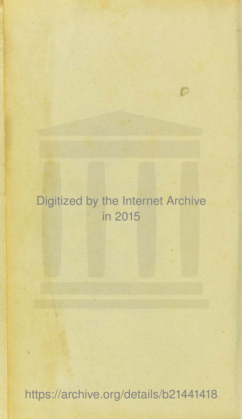 Digitized by the Internet Archive in 2015 https ://arch i ve .org/detai Is/b21441418