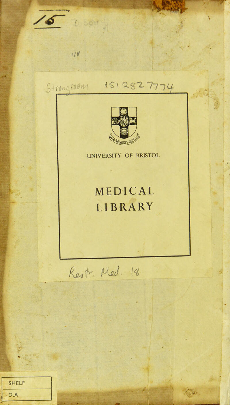 UNIVERSITY OF BRISTOL MEDICAL LIBRARY