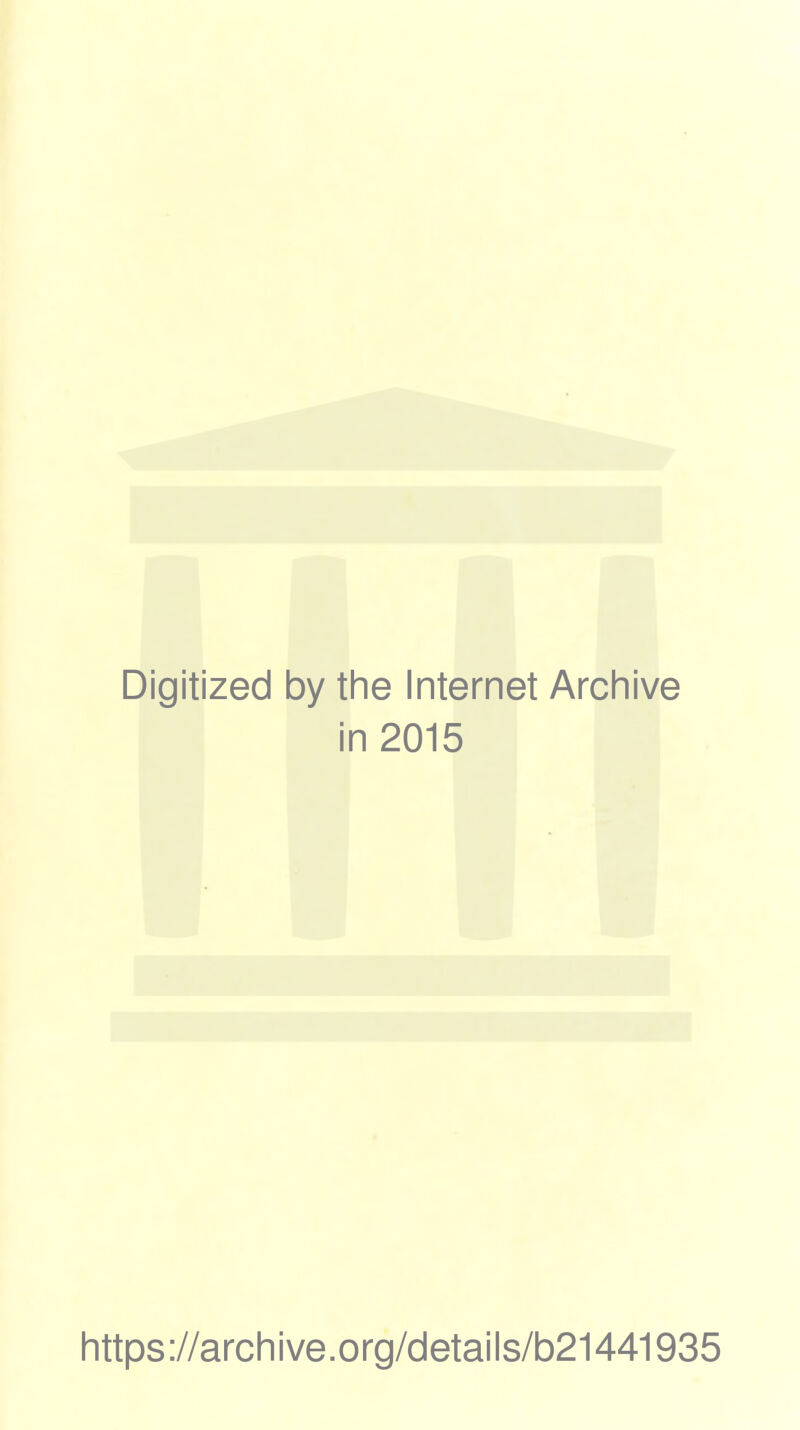 Digitized by the Internet Archive in 2015 https://archive.org/details/b21441935