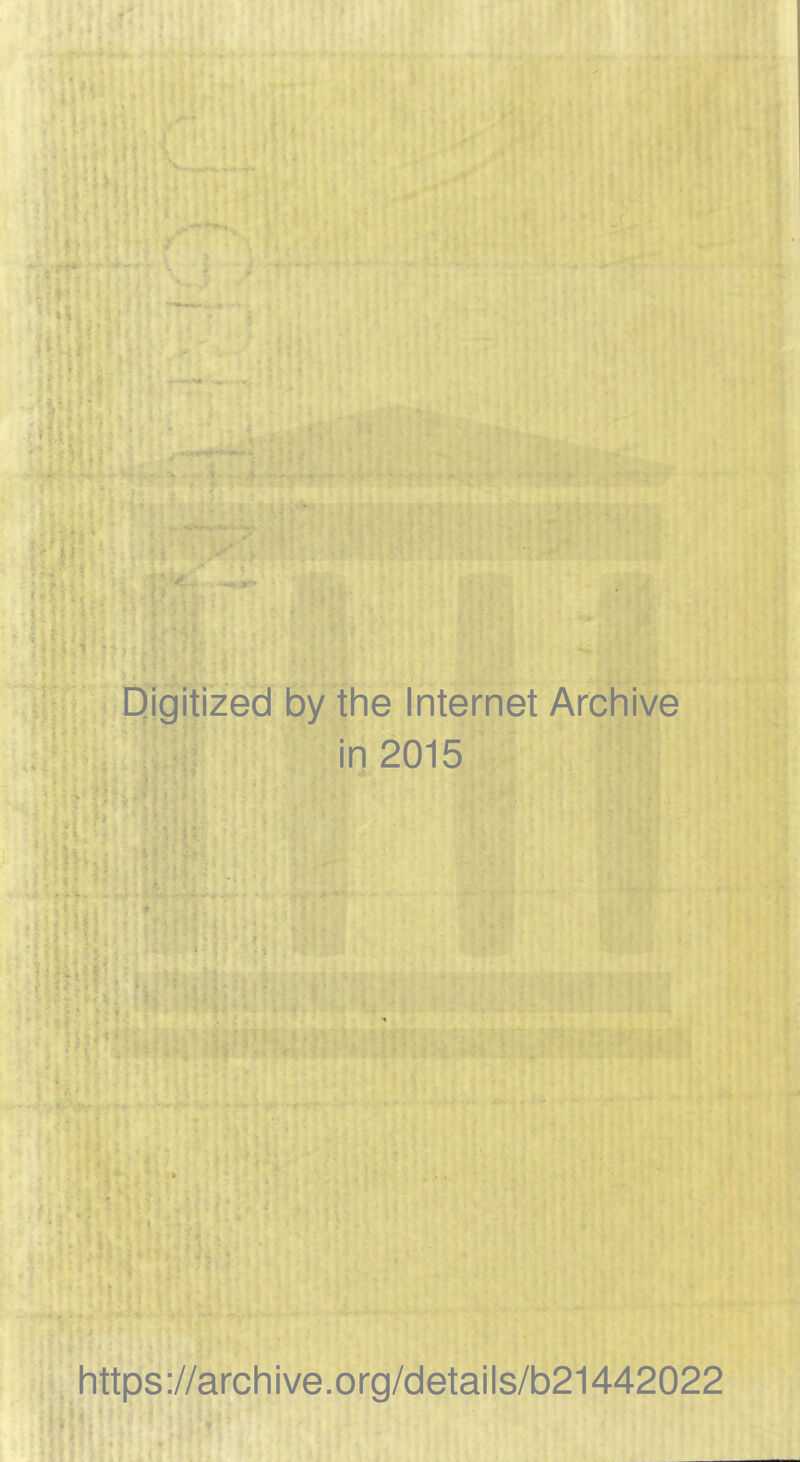 Digitized by the Internet Archive in 2015 https://archive.org/details/b21442022