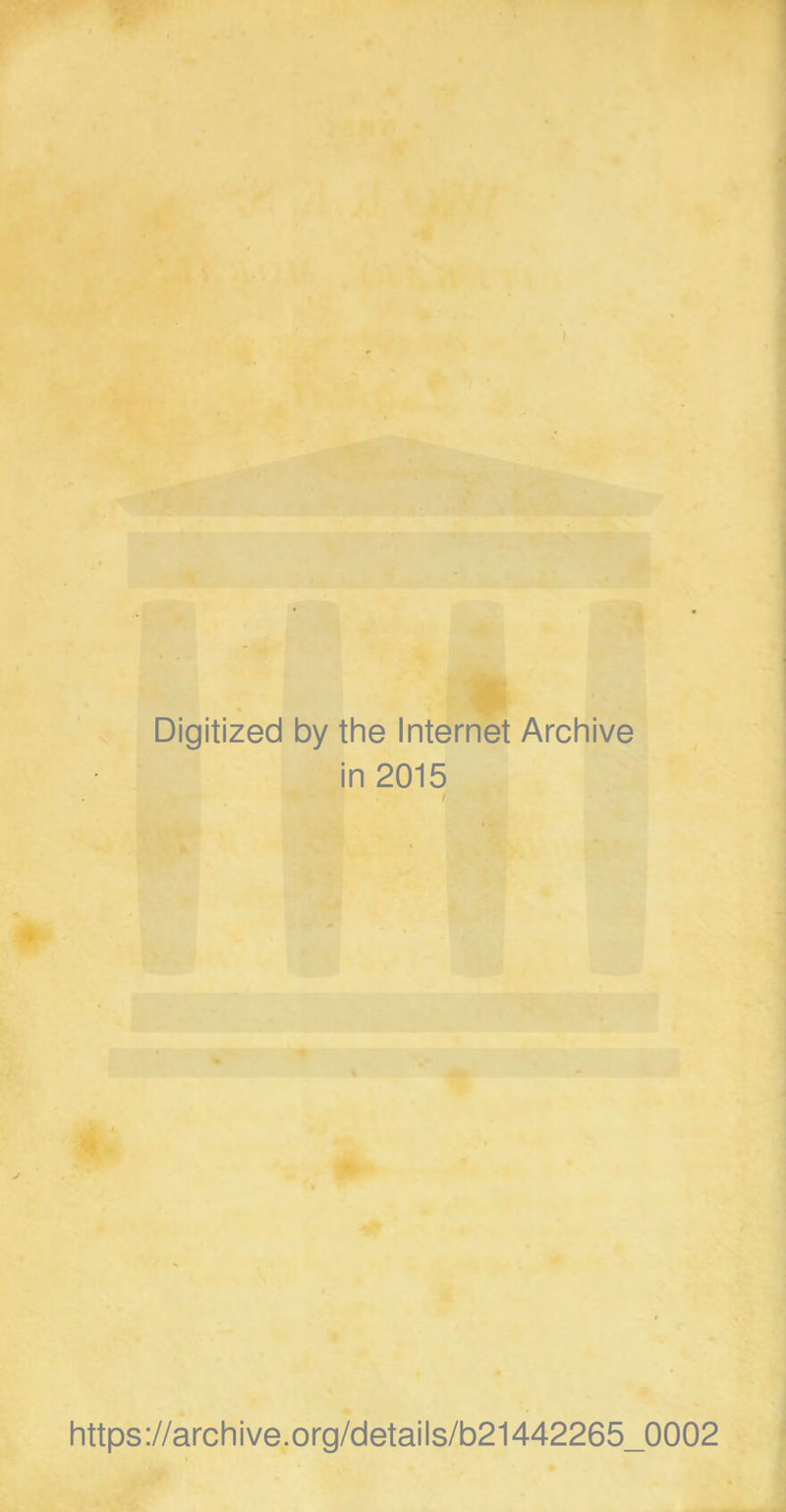 Digitized by the Internet Archive in 2015 https://archive.org/details/b21442265_0002
