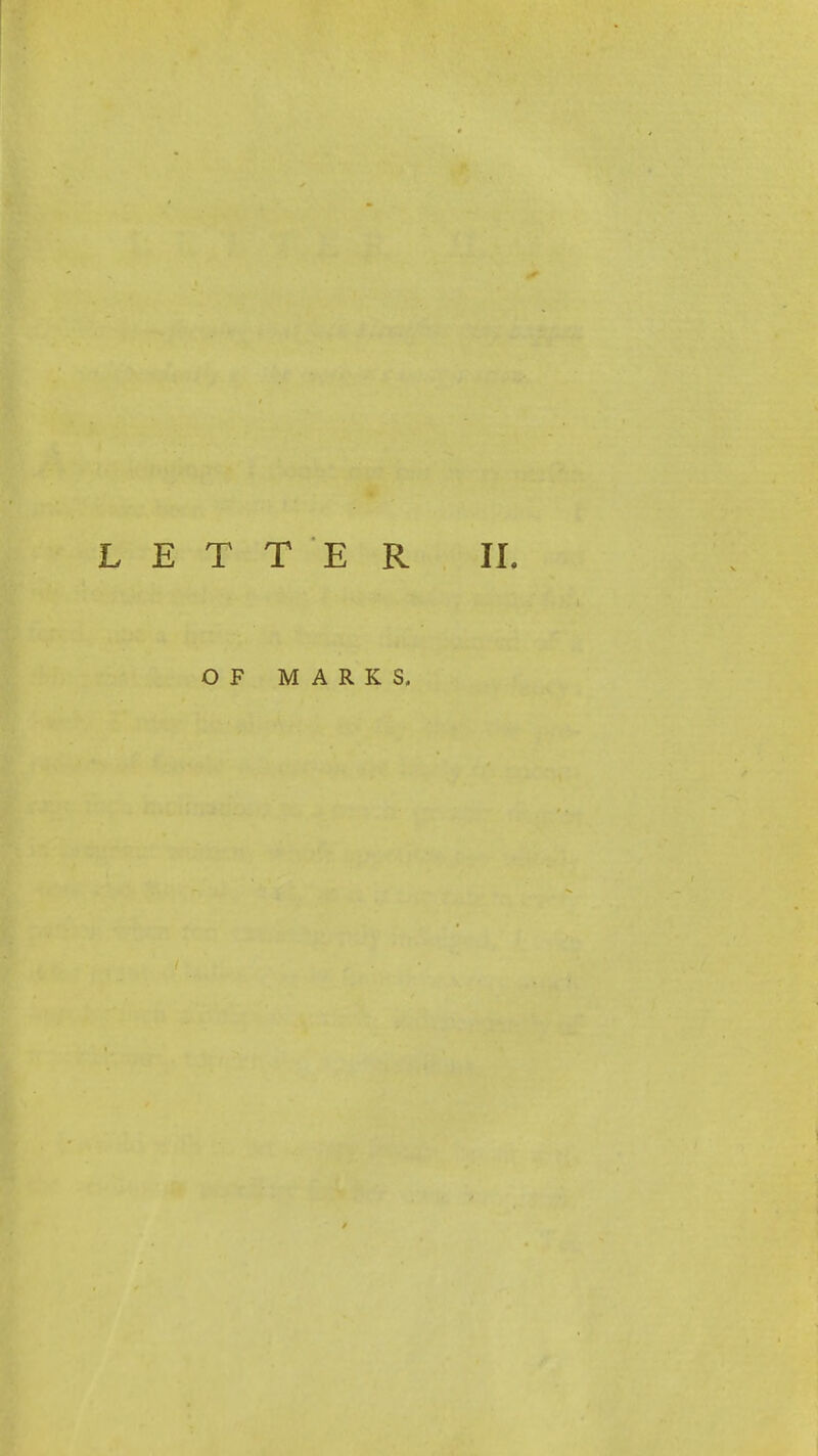 LETTER II. OF MARKS.