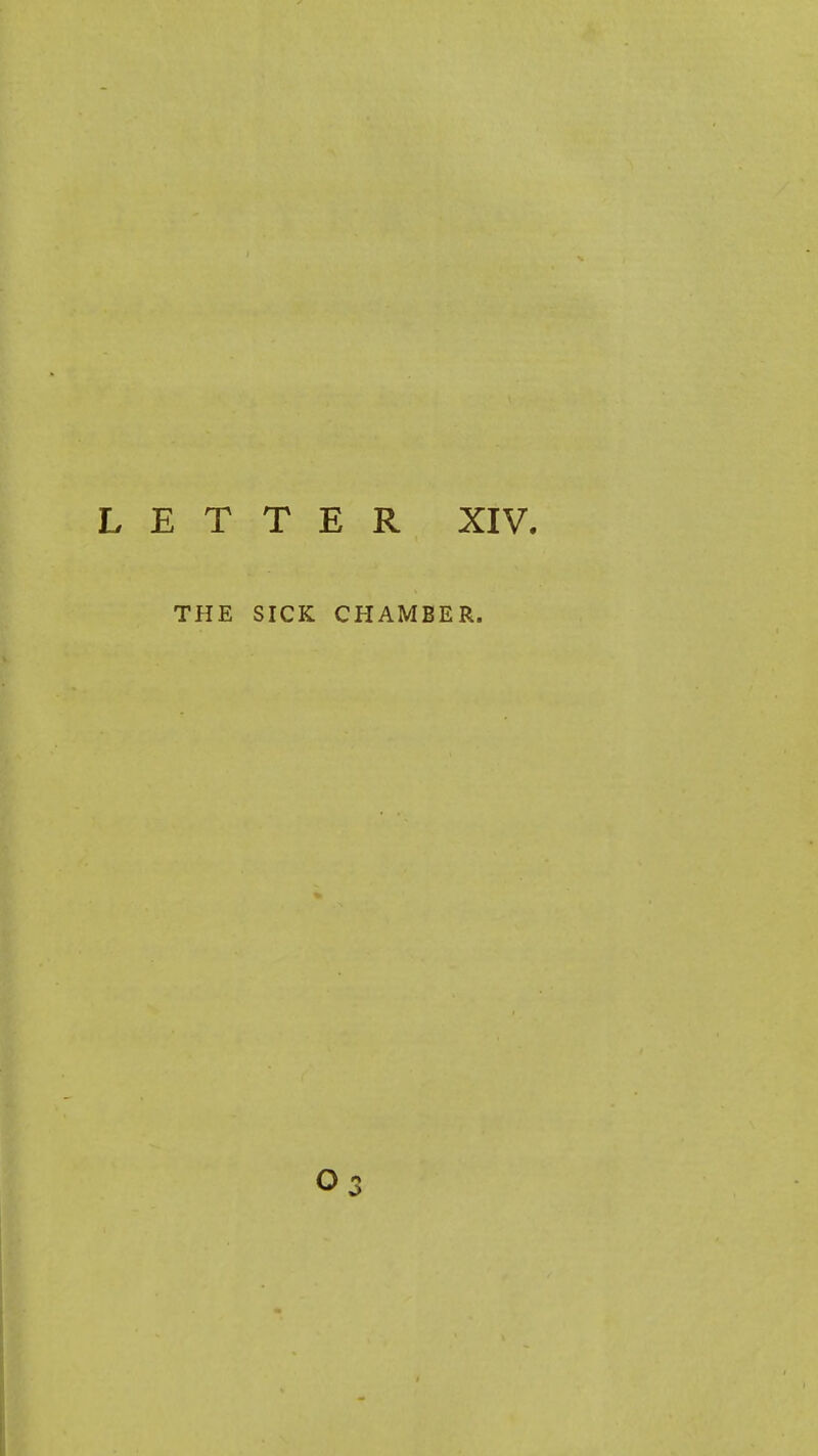 LETTER XIV. THE SICK CHAMBER. OS