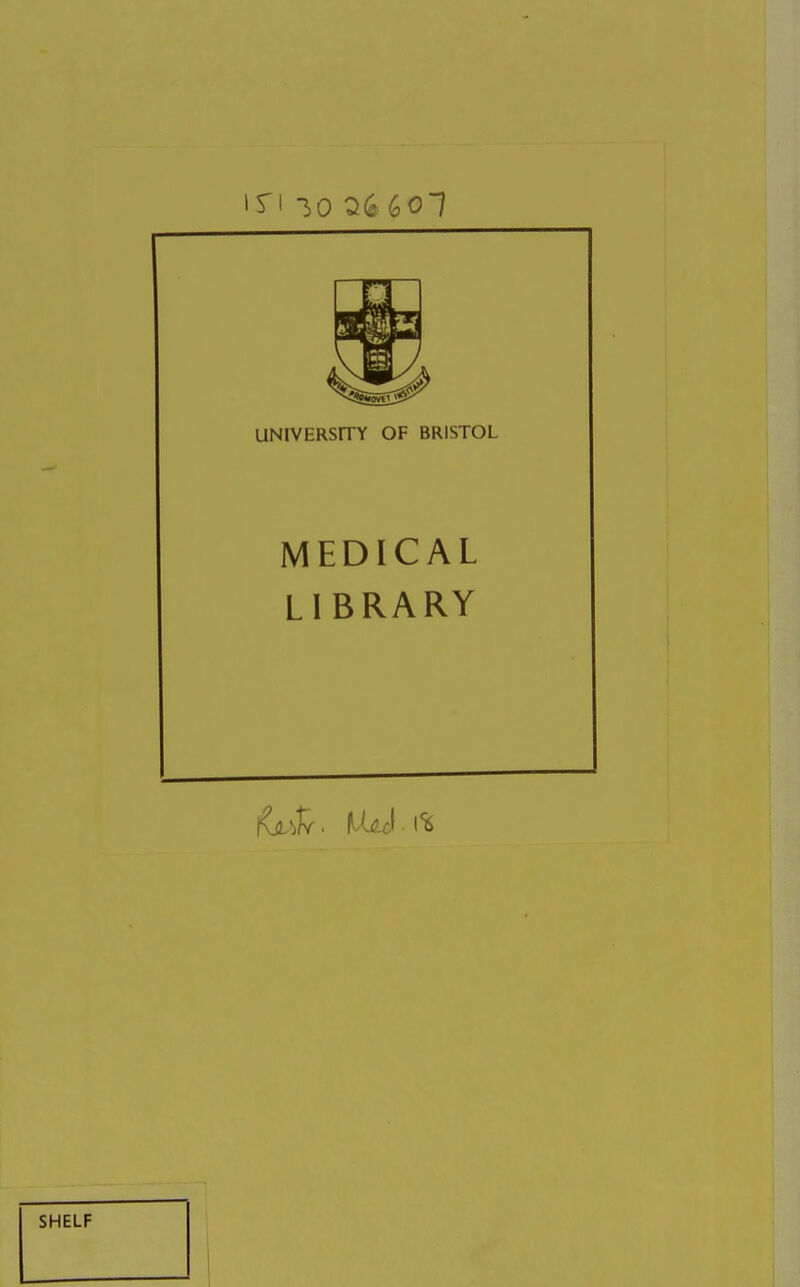 UNIVERSITY OF BRISTOL MEDICAL LIBRARY
