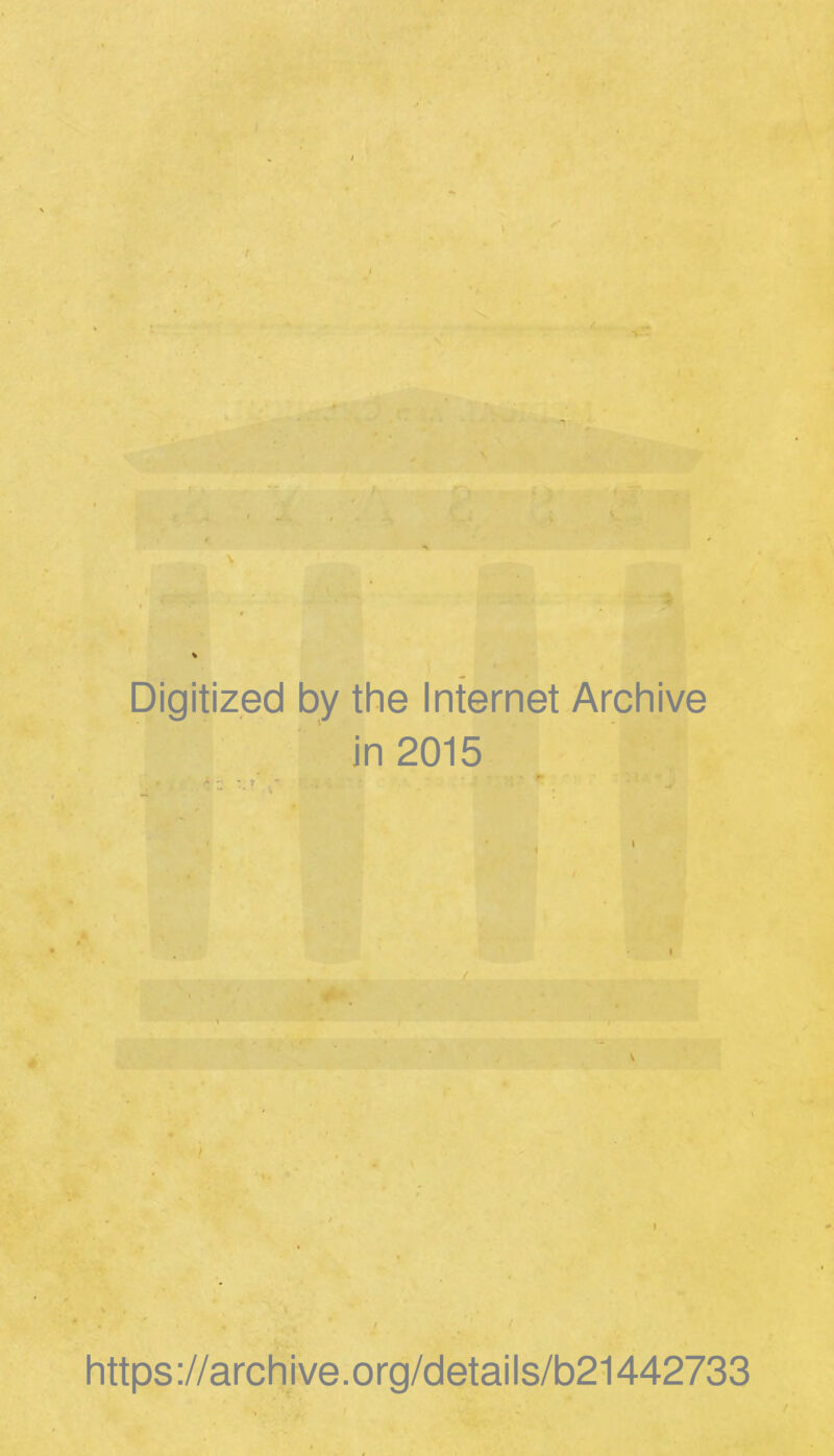 Digitized by the Internet Archive in 2015 https://archive.org/details/b21442733