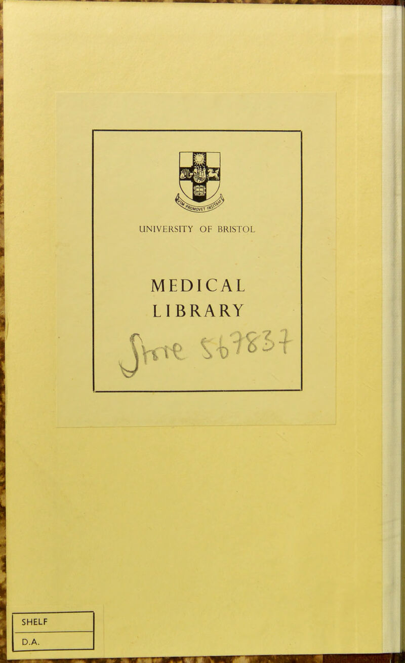 UNIVERSITY OF BRISTOL MEDICAL LIBRARY SHELF D.A.