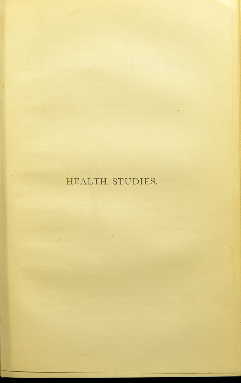 HEALTH STUDIES.