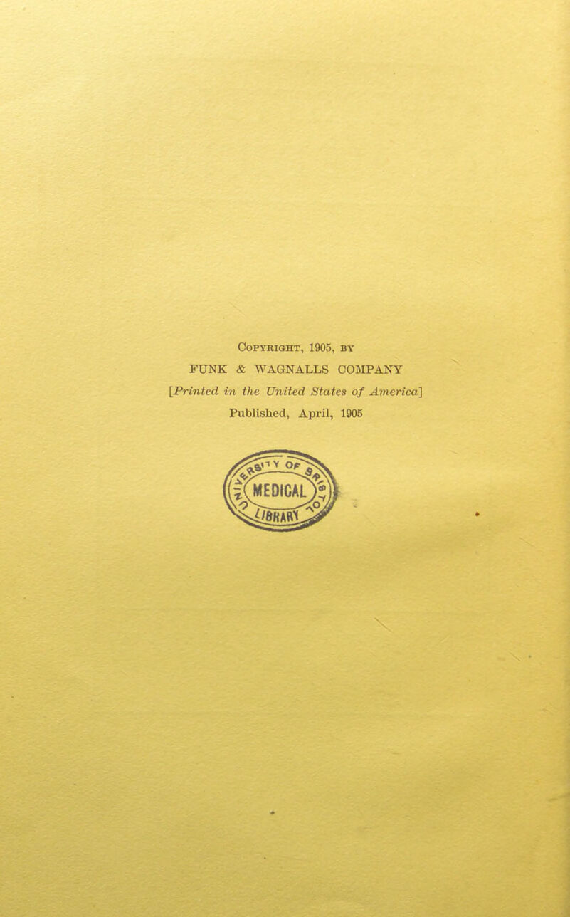 Copyright, 1905, by FUNK & WAGNALLS COMPANY [Printed in the United States of America] Published, April, 1905