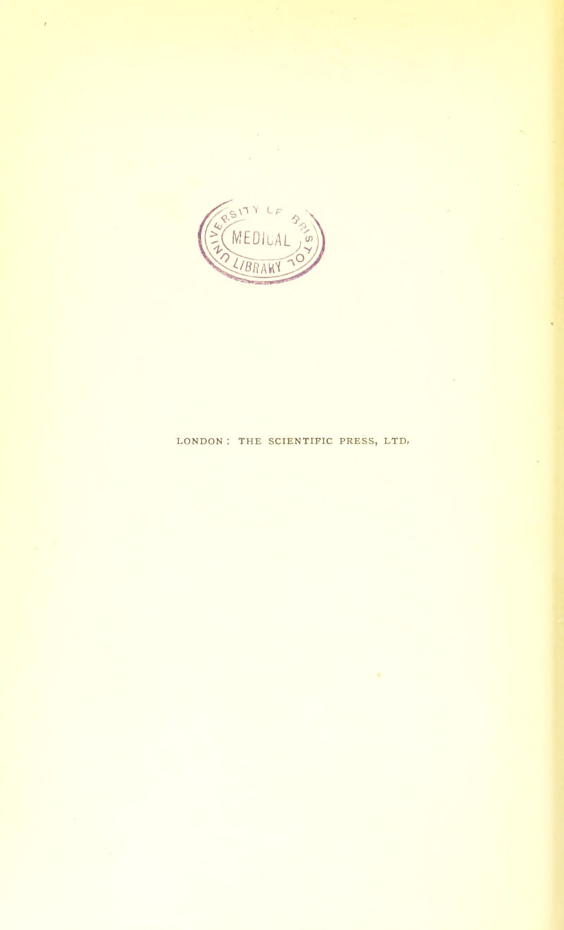 LONDON : THE SCIENTIFIC PRESS, LTD,