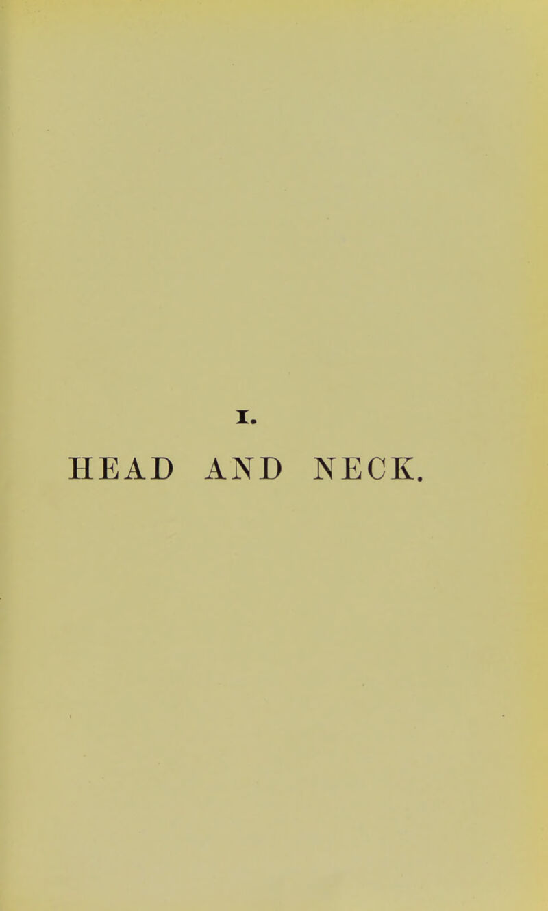 I, HEAD AND NECK.