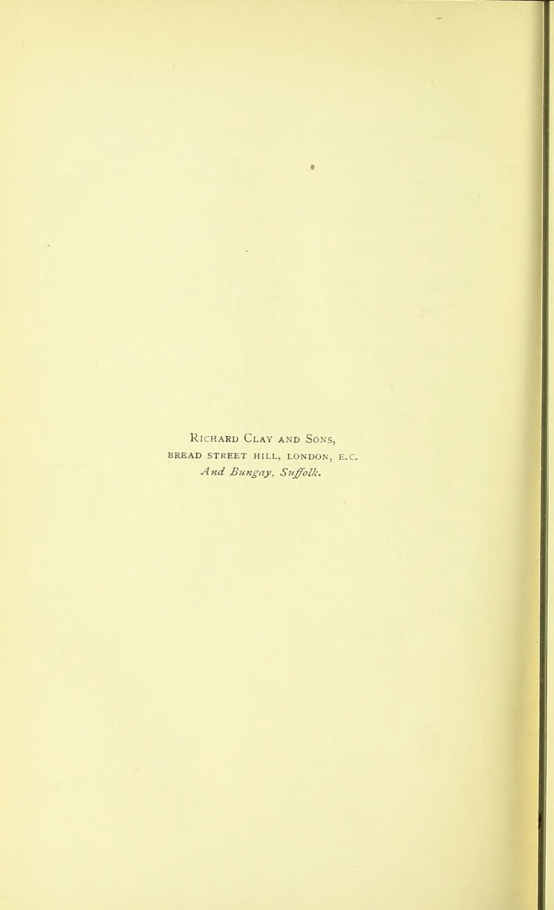 Richard Clay and Sons, bread street hill, london, e.c. ^nd Bungay, Suffolk.