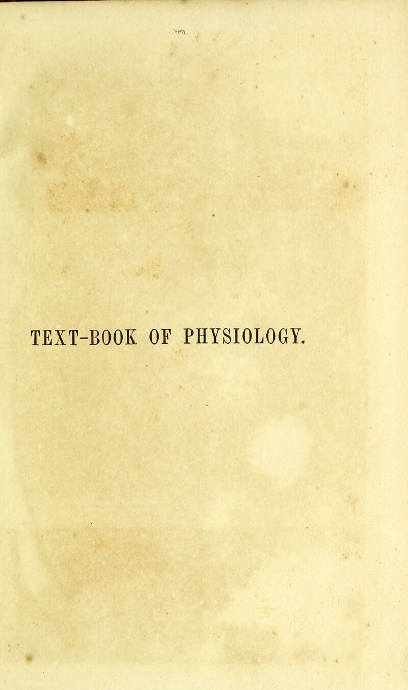 TEXT-BOOK OF PHYSIOLOGY.