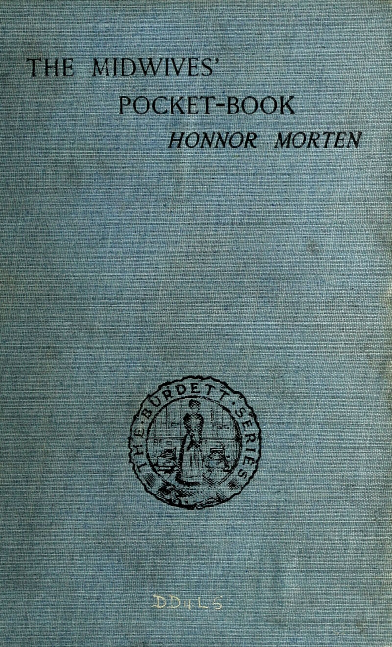 THE MIDWIVES' POCKET-BOOK HONNOR MORTEN