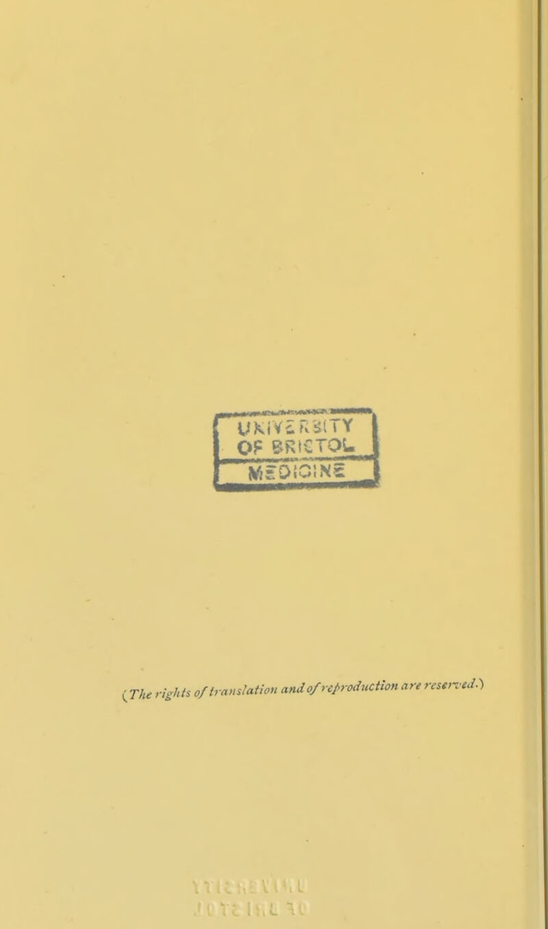 1 OF BRtCTOL <Jhc rights of translation and of reproduction are reserz'td.)