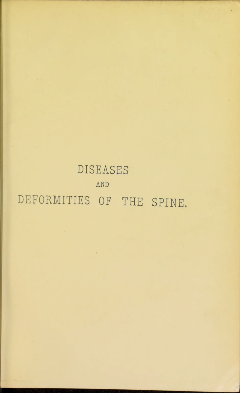 DISEASES AND DEFORMITIES OF THE SPINE.