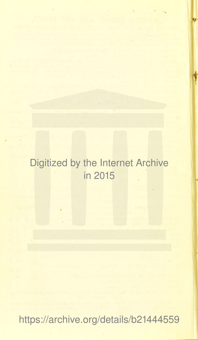 Digitized by the Internet Archive in 2015 https://archive.org/details/b21444559