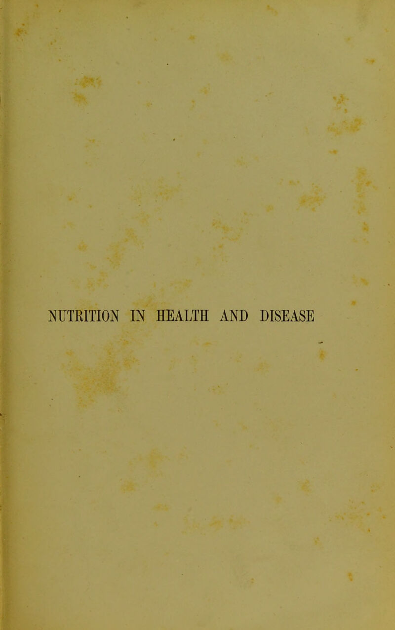 NUTRITION IN HEALTH AND DISEASE