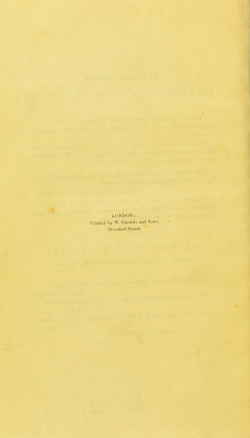 LONDON: Printed by W. Clowes and Sans, Stamford Street.