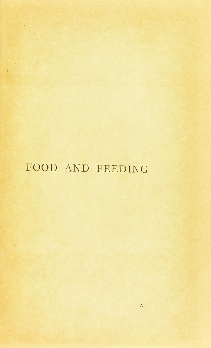 FOOD AND FEEDING A