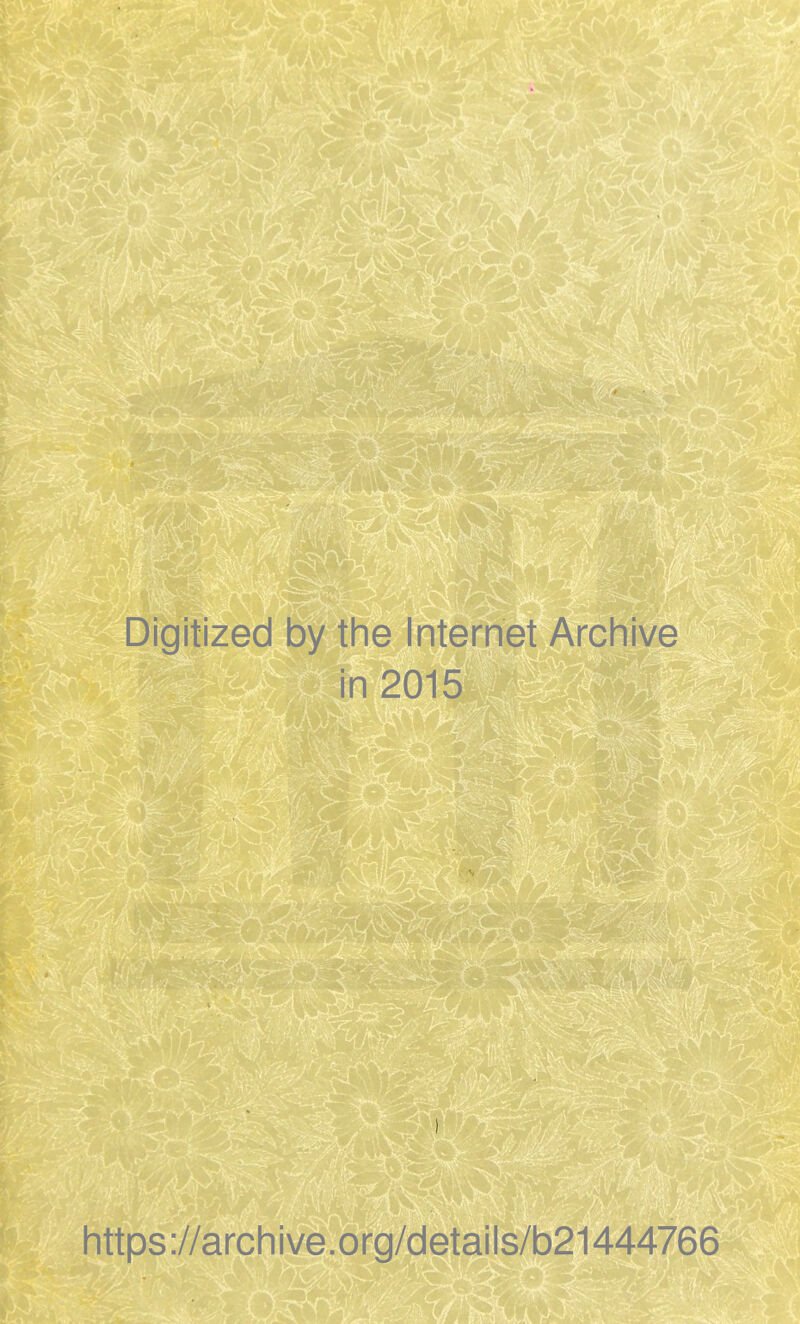 Digitized by the Internet Archive in 2015 https://archive.org/details/b21444766