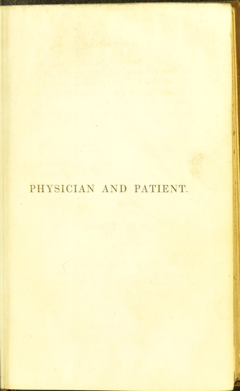 PHYSICIAN AND PATIENT.