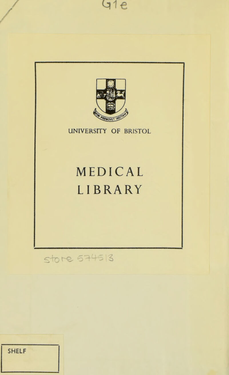 UNIVERSITY OF BRISTOL MEDICAL LIBRARY