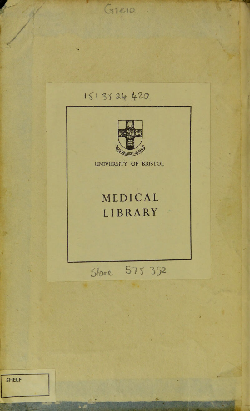 UNIVERSITY OF BRISTOL MEDICAL LIBRARY