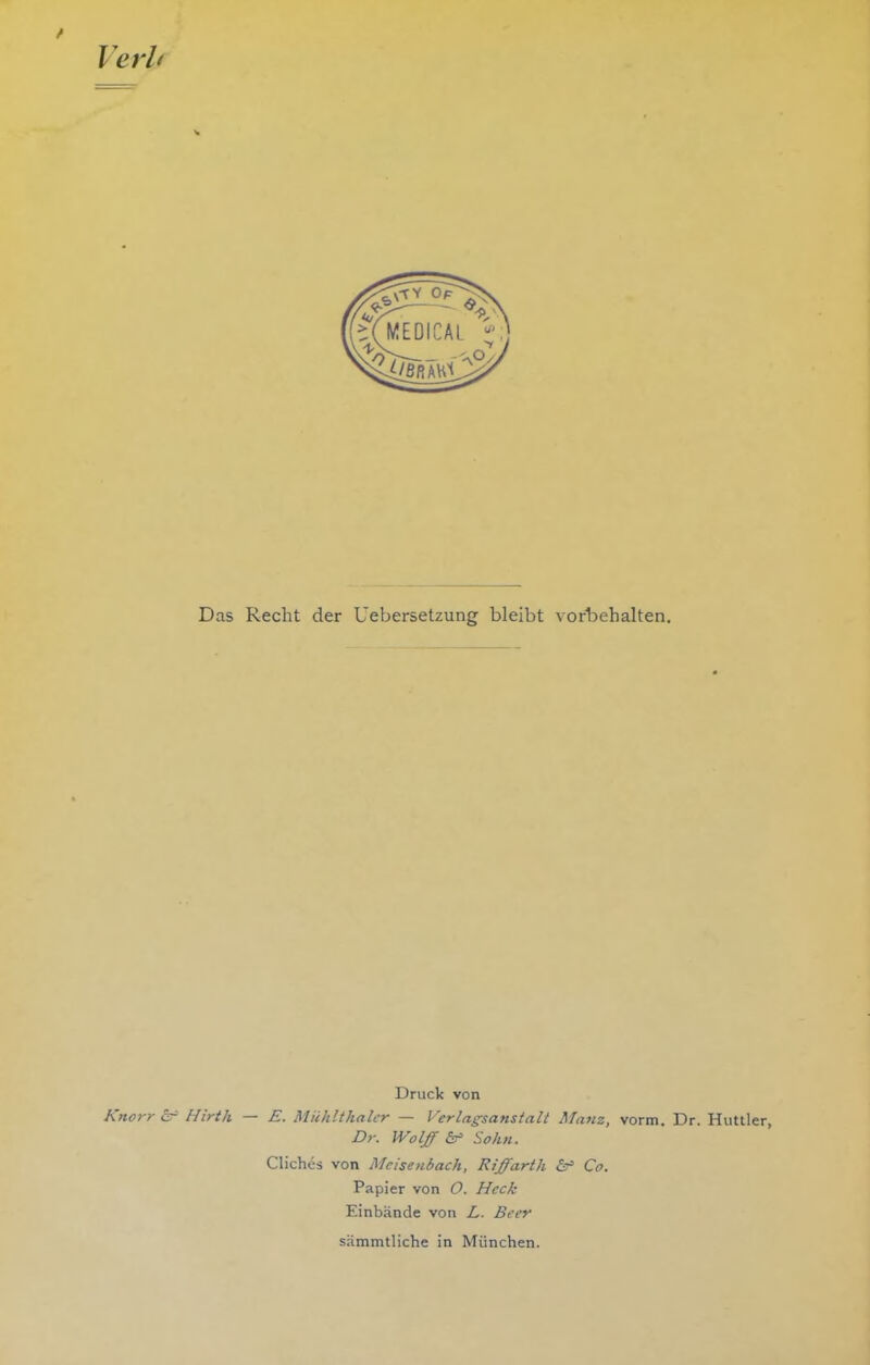 Verh Das Recht der Uebersetzung bleibt vorl^ehalten. Druck von Knorr f Hirth — E. Miihlthalcr — Verlagsanstalt Manz, vorm. Dr. Hutller, Dr. Wolff Sohn. Cliches von Mcisenbach, Riffarth is' Co. Papier von O. Heck Einbände von L. Beer siimmtliche in München.