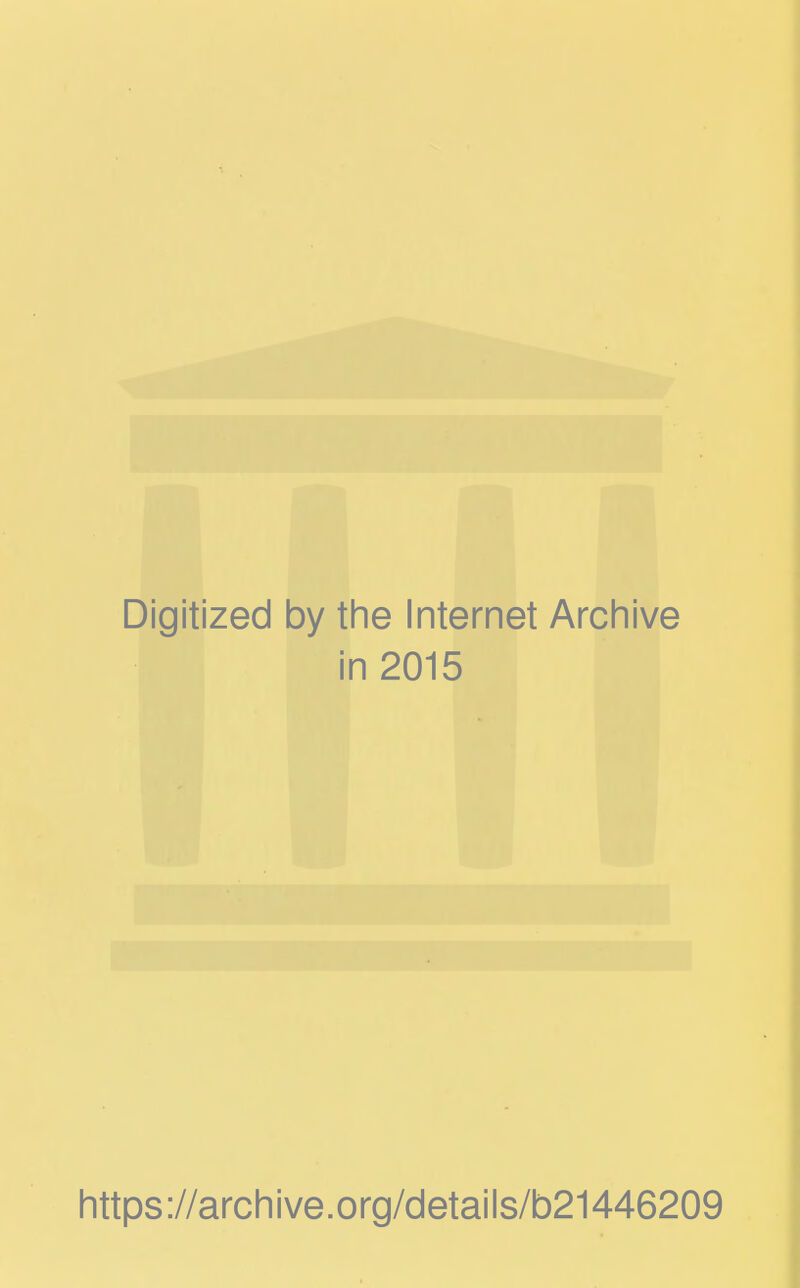 Digitized by the Internet Archive in 2015 1 https://archive.org/details/b21446209