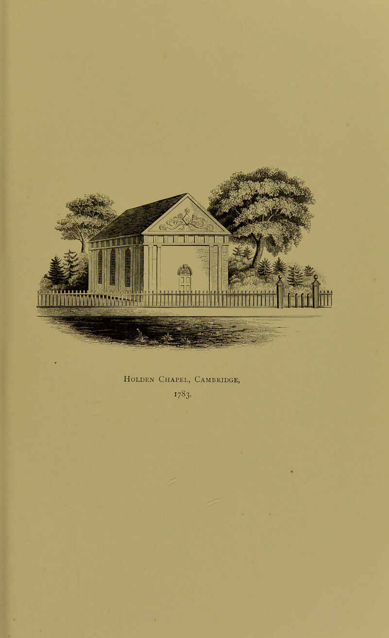 HoLDEN Chapel, Cambridge, 1783-