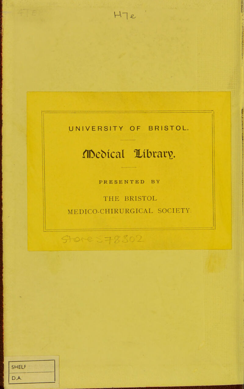 UNIVERSITY OF BRISTOL. PRESENTED BY THE BRISTOL MEDICO-CHIRURGICAL SOCIETY.