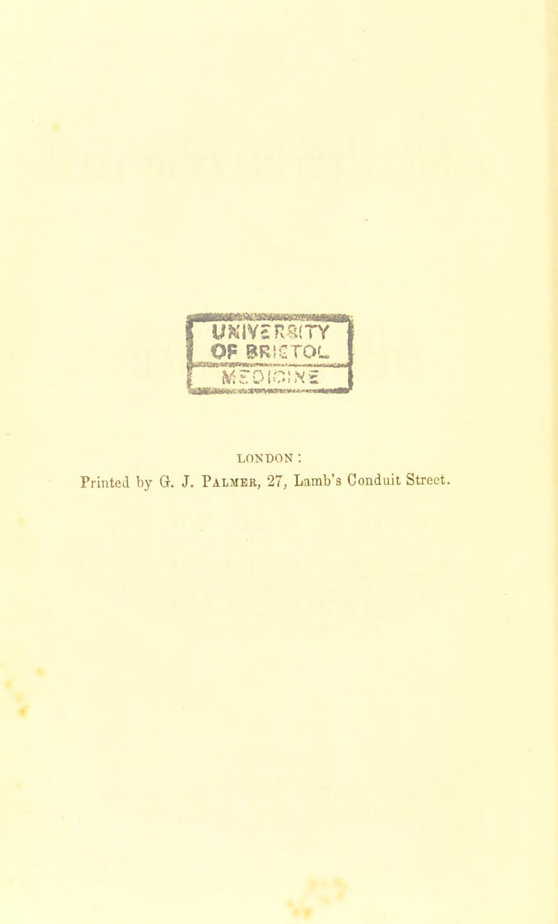 LONDON: Printed by Gr. J. Palmer, 27, Lamb's Conduit Street.
