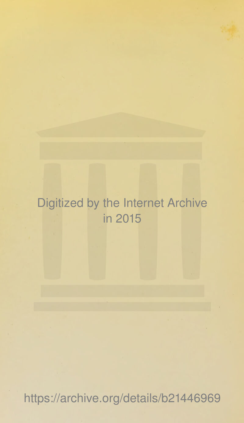 Digitized by the Internet Archive in 2015 https ://arch ive .0 rg/detai Is/b21446969